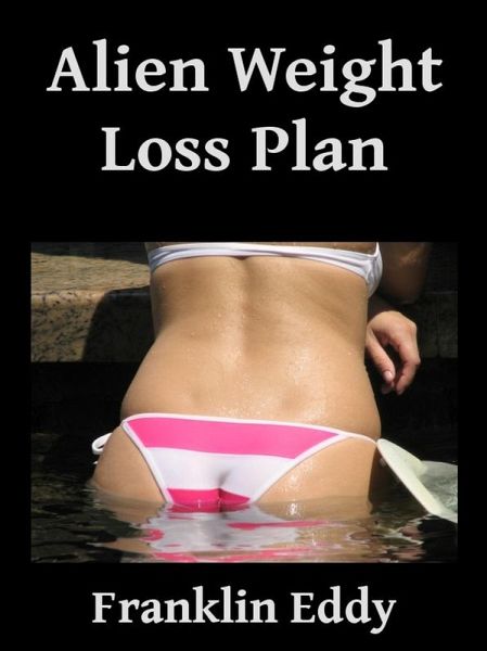Alien Weight Loss Plan (eBook, ePUB) Alien Weight Loss Plan (eBook, ePUB)
