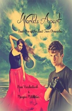 Worlds Apart (Lost Tear Chronicles, #1) (eBook, ePUB) - Vanderland, Bree; Middleton, Morgan