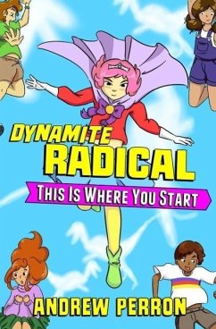 This Is Where You Start (Dynamite Radical, #1) (eBook, ePUB) - Perron, Andrew