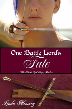 One Battle Lord's Fate (The Battle Lord Saga, #4) (eBook, ePUB) - Mooney, Linda