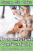 Doctor Patient Confidentiality (The Doctor is in Her Part 3) (Medical BDSM Erotica) (eBook, ePUB) Doctor Patient Confidentiality (The Doctor is in Her Part 3) (Medical BDSM Erotica) (eBook, ePUB)