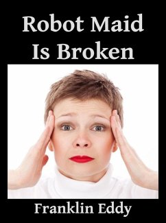 Robot Maid Is Broken (eBook, ePUB) - Eddy, Franklin
