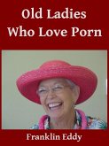 Old Ladies Who Love Porn (eBook, ePUB)