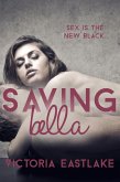 Saving Bella: Sex is the New Black (Bella & Tyler, #2) (eBook, ePUB)