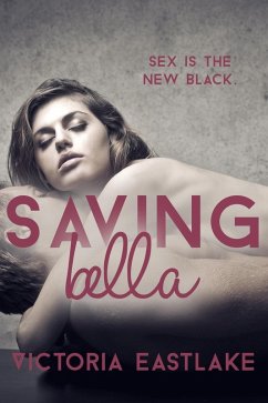 Cover Saving Bella: Sex is the New Black (Bella & Tyler, #2) (eBook, ePUB)