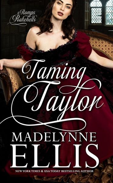Taming Taylor (Romps & Rakehells, #3) (eBook, ePUB) Taming Taylor (Romps & Rakehells, #3) (eBook, ePUB)