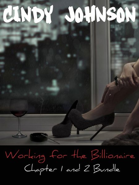 Working for the Billionaire: Chapter 1 and 2 Bundle (eBook, ePUB) Working for the Billionaire: Chapter 1 and 2 Bundle (eBook, ePUB)