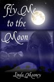 Fly Me to the Moon (eBook, ePUB)