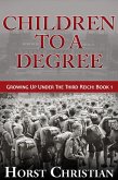 Children To A Degree (Growing Up Under the Third Reich, #1) (eBook, ePUB)