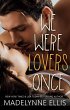 We Were Lovers Once (eBook, ePUB) - Bild 1