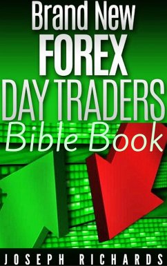 Brand New Forex Day Traders Bible Book (eBook, ePUB) - Richards, Joseph