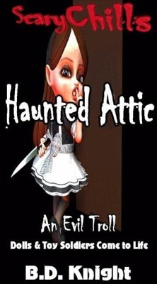 Cover Haunted Attic: Dolls & Toy Soldiers Come to Life (Scary Chills, #2) (eBook, ePUB)