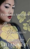 The Obsession: An Erotic Tale of Princess Shanyin (eBook, ePUB) The Obsession: An Erotic Tale of Princess Shanyin (eBook, ePUB)