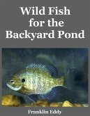 Wild Fish for the Backyard Pond (eBook, ePUB)