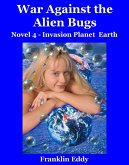 War Against the Alien Bugs (Invasion Planet Earth, #4) (eBook, ePUB)