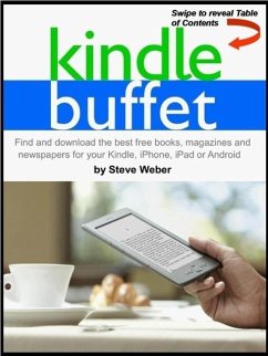 Kindle Buffet: Find and download the best free books, magazines and newspapers for your Kindle, iPhone, iPad or Android (eBook, ePUB) - Weber, Steve