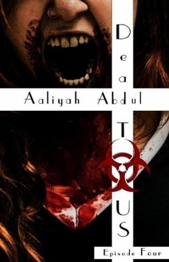 Dead To US: Episode 4 (Infected States Of America, #4) (eBook, ePUB) - Abdul, Aaliyah