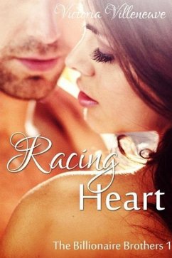 Racing Heart (The Billionaire Brothers 1) (eBook, ePUB) - Villeneuve, Victoria