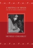 A Meeting of Minds: The Art of Animal Communication (eBook, ePUB)
