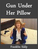 Gun Under Her Pillow (Crazy Old Ladies) (eBook, ePUB)