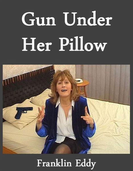 Gun Under Her Pillow (Crazy Old Ladies) (eBook, ePUB) Gun Under Her Pillow (Crazy Old Ladies) (eBook, ePUB)
