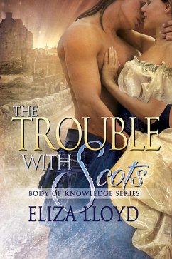 The Trouble With Scots (Body of Knowledge, #3) (eBook, ePUB) - Lloyd, Eliza