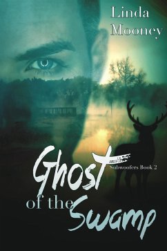 Ghost of the Swamp (Subwoofers, #2) (eBook, ePUB) - Mooney, Linda