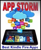 App Storm: Best Kindle Fire Apps, a Torrent of Games, Tools, and Learning Applications, Free and Paid, for Young and Old (eBook, ePUB)