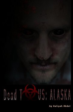 Cover Dead To Us: Alaska (Infected States Of America, #7) (eBook, ePUB)