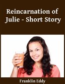 Reincarnation of Julie - Short Story (eBook, ePUB)