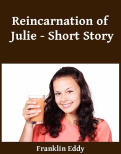 Reincarnation of Julie - Short Story (eBook, ePUB) - Eddy, Franklin