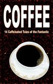 Coffee: 14 Caffeinated Tales of the Fantastic (eBook, ePUB)