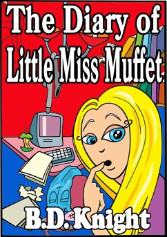 Diary of Little Miss Muffet - Fractured Fairy Tales (eBook, ePUB) - Knight, B. D.