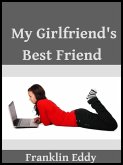 My Girlfriend's Best Friend (eBook, ePUB) My Girlfriend's Best Friend (eBook, ePUB)