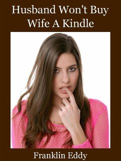 Husband Won't Buy Wife A Kindle (eBook, ePUB) - Eddy, Franklin