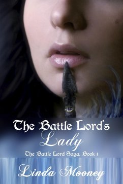 The Battle Lord's Lady (The Battle Lord Saga, #1) (eBook, ePUB) - Mooney, Linda