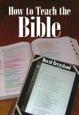 How To Teach the Bible (How To Teach Scripture, #1) (eBook, ePUB)
