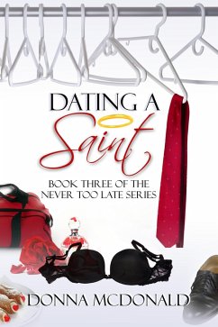 Dating A Saint (Never Too Late, #3) (eBook, ePUB) - Mcdonald, Donna