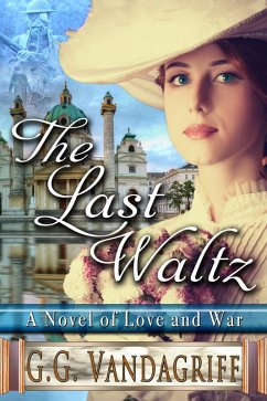 The Last Waltz - New Edition: A Novel of Love and War (eBook, ePUB) - Vandagriff, G. G.