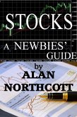 Stocks A Newbies' Guide: An Everyday Guide to the Stock Market (Newbies Guides to Finance, #3) (eBook, ePUB)