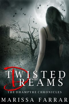 Twisted Dreams (The Dhampyre Chronicles, #1) (eBook, ePUB) - Farrar, Marissa