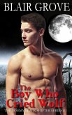 The Boy Who Cried Wolf (The Tommy Black Shifter Series, #3) (eBook, ePUB) The Boy Who Cried Wolf (The Tommy Black Shifter Series, #3) (eBook, ePUB)