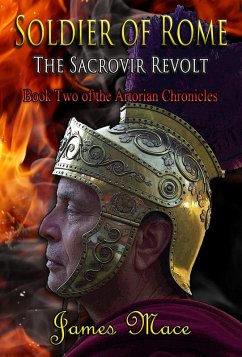 Soldier of Rome: The Sacrovir Revolt (The Artorian Chronicles, #2) (eBook, ePUB) - Mace, James