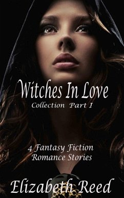 Cover The Witches in Love Collection Part 1: 4 Fantasy Fiction Romance Stories (eBook, ePUB)