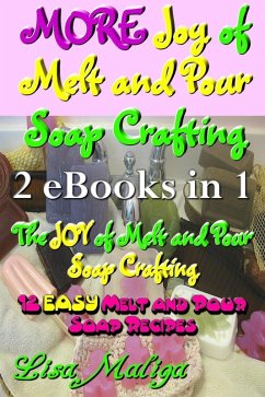 More Joy of Melt and Pour Soap Crafting (eBook, ePUB) - Maliga, Lisa