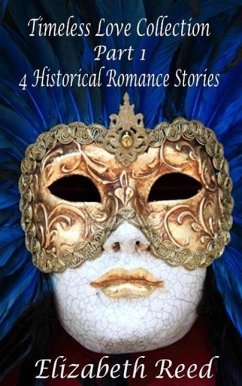 Cover Timeless Love Collection Part 1: 4 Historical Romance Stories (eBook, ePUB)