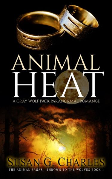 Animal Heat: A Gray Wolf Pack Paranormal Romance (The Animal Sagas, #1) (eBook, ePUB) Animal Heat: A Gray Wolf Pack Paranormal Romance (The Animal Sagas, #1) (eBook, ePUB)