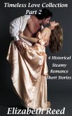 Timeless Love Collection Part 2: 4 Historical Steamy Romance Short Stories (eBook, ePUB)