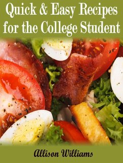 Cover Quick & Easy Recipes For the College Student (Quick and Easy Recipes, #4) (eBook, ePUB)