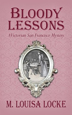 Cover Bloody Lessons: A Victorian San Francisco Mystery (eBook, ePUB)